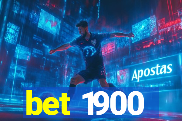 bet 1900